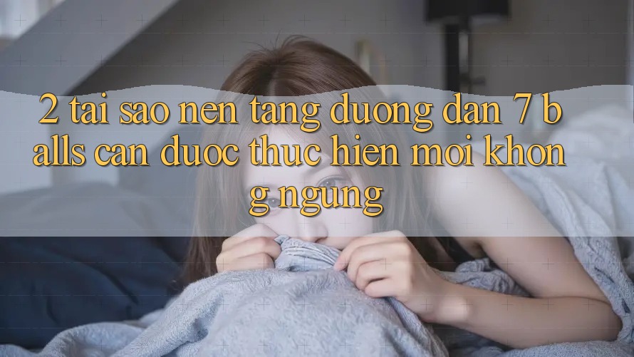 2. Tại Sao Nền tảng Đường dẫn 7 balls Cần Được “Thực hiện Mới” Không ngừng? 2. Tại Sao Nền tảng Đường dẫn 7 balls Cần Được “Thực hiện Mới” Không ngừng?