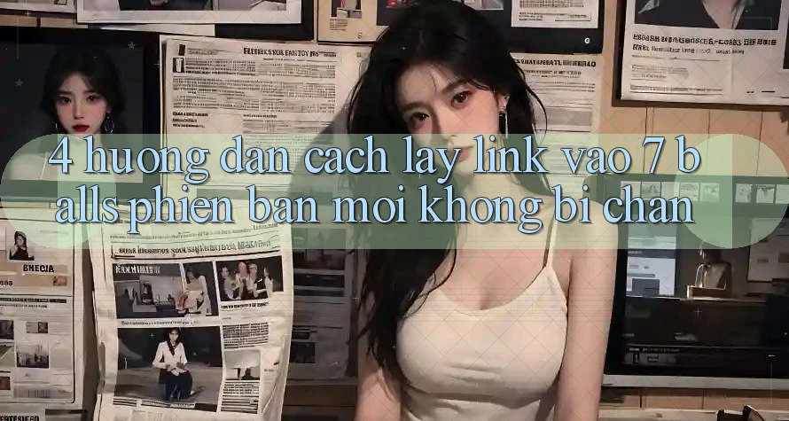 4. Hướng Dẫn Cách Lấy Link Vào 7 balls Phiên bản mới Không Bị Chặn 4. Hướng Dẫn Cách Lấy Link Vào 7 balls Phiên bản mới Không Bị Chặn