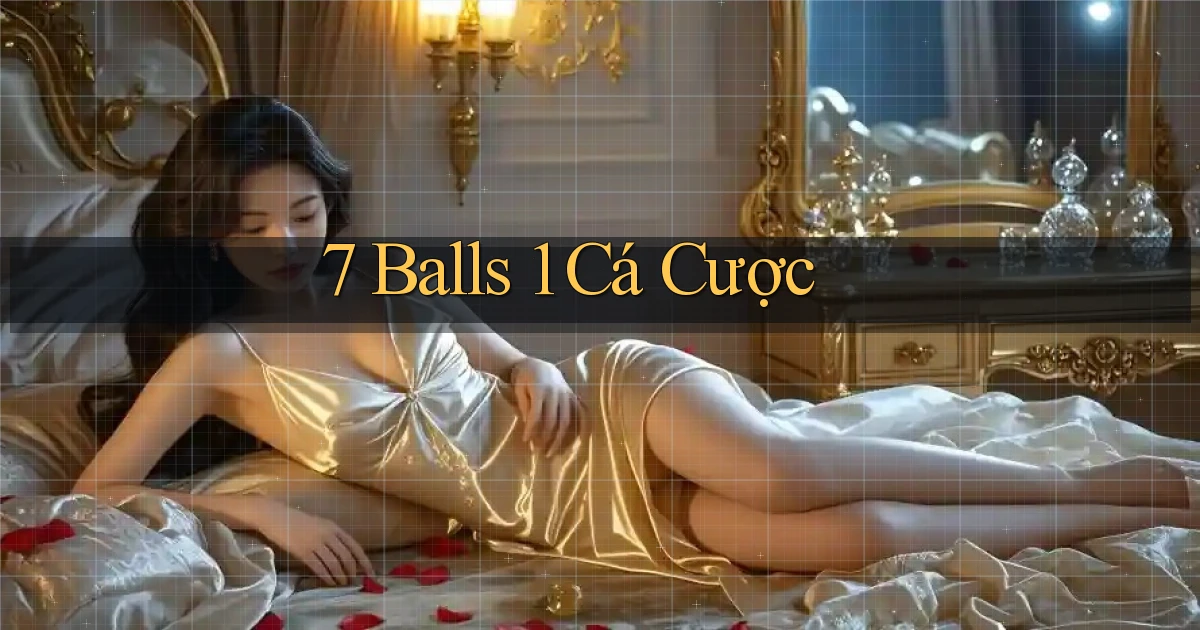 7 balls 1 cá cược