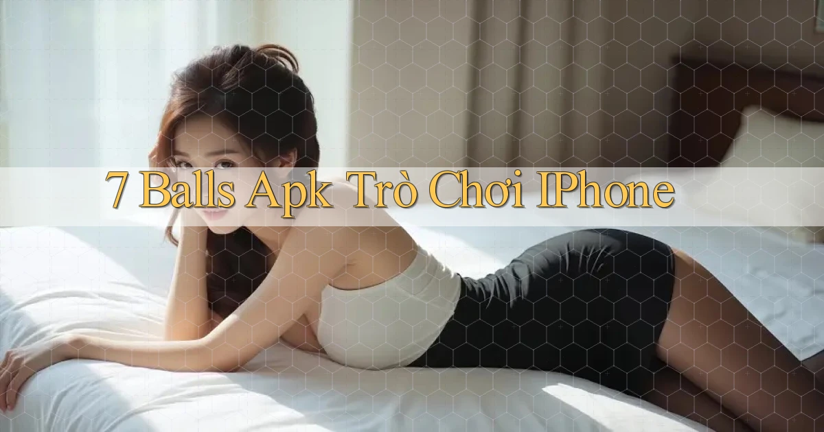 7 balls apk trò chơi iPhone