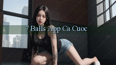 7 balls app ca cuoc