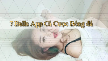 7 balls app cá cược bóng đá