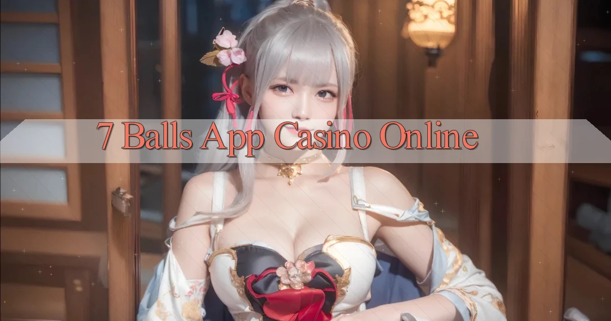 7 balls app casino online