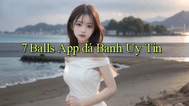 7 balls app đá banh uy tín
