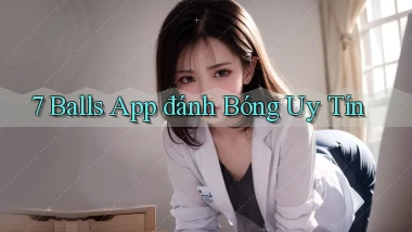 7 balls app đánh bóng uy tín