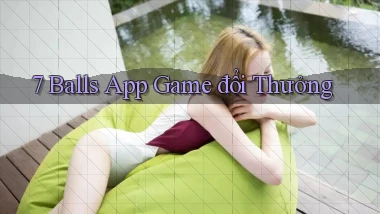 7 balls app game đổi thưởng