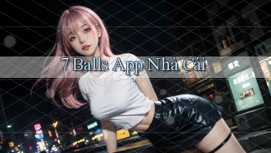7 balls app nhà cái