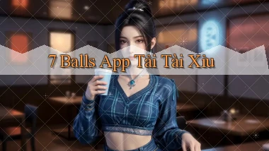 7 balls app tải tài xỉu