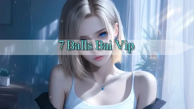 7 balls bài vip