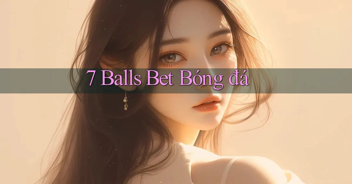 7 balls bet bóng đá