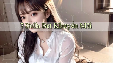 7 balls bet khuyến mãi