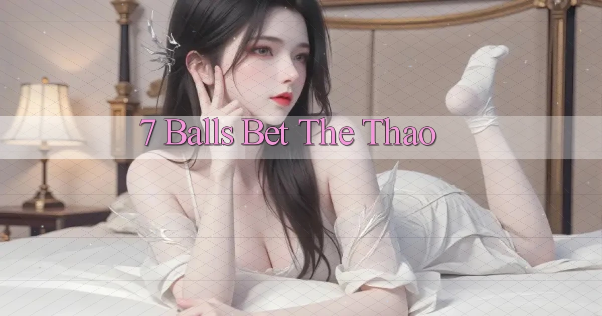 7 balls bet the thao