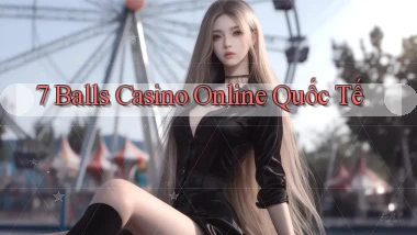 7 balls casino online quốc tế