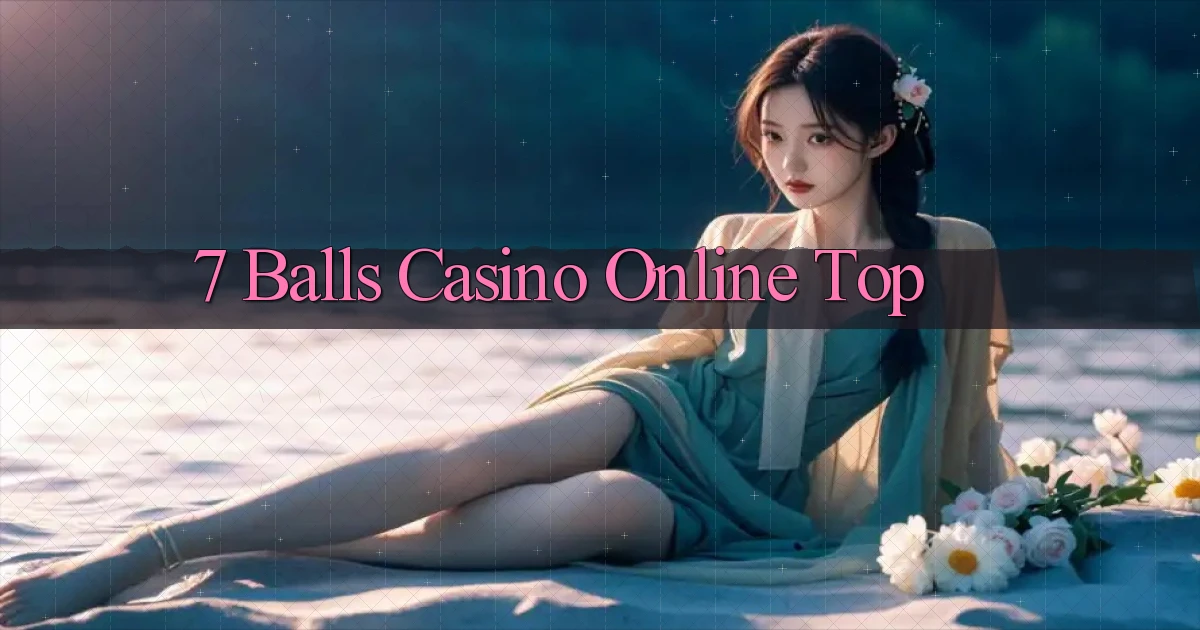 7 balls casino online top