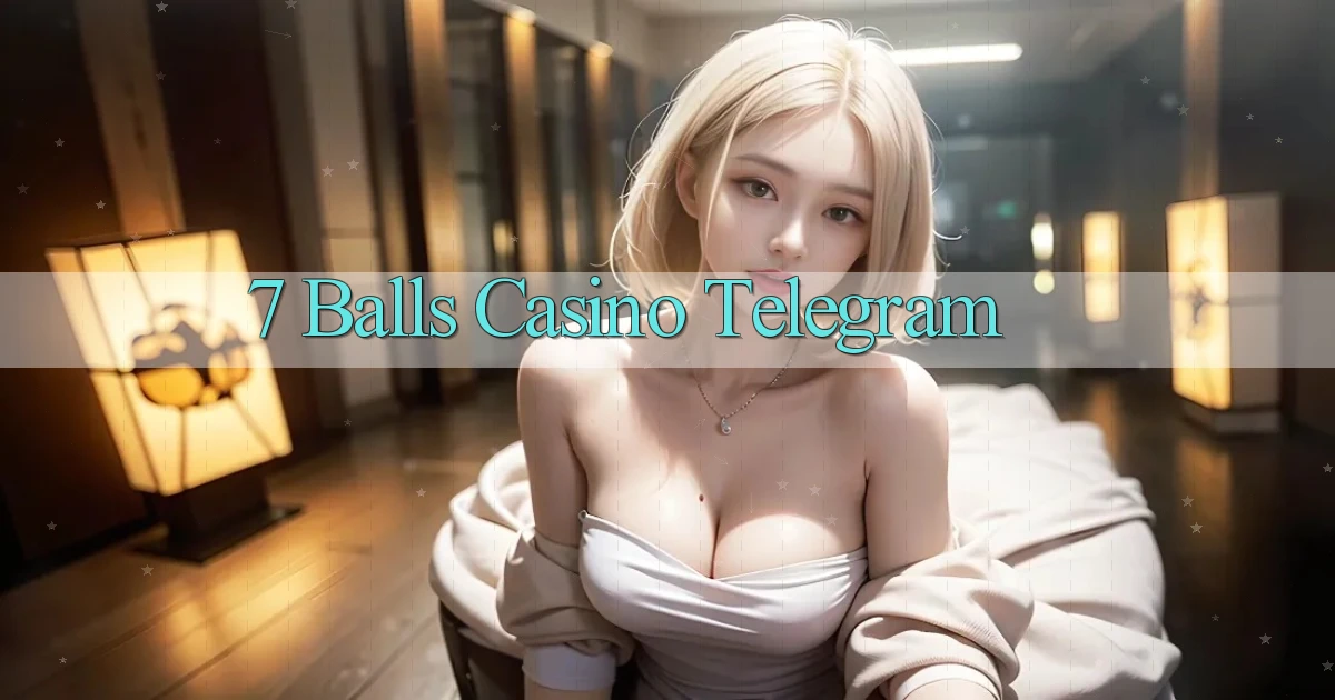 7 balls casino telegram