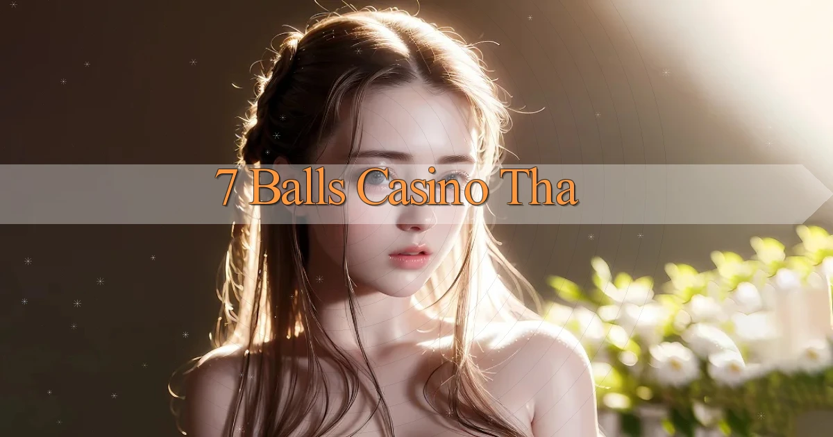 7 balls casino tha