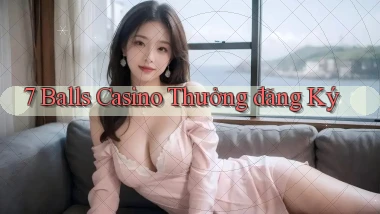 7 balls casino thưởng đăng ký