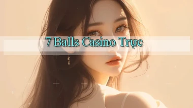7 balls casino trực