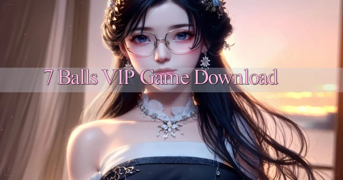 7 balls VIP Game Download