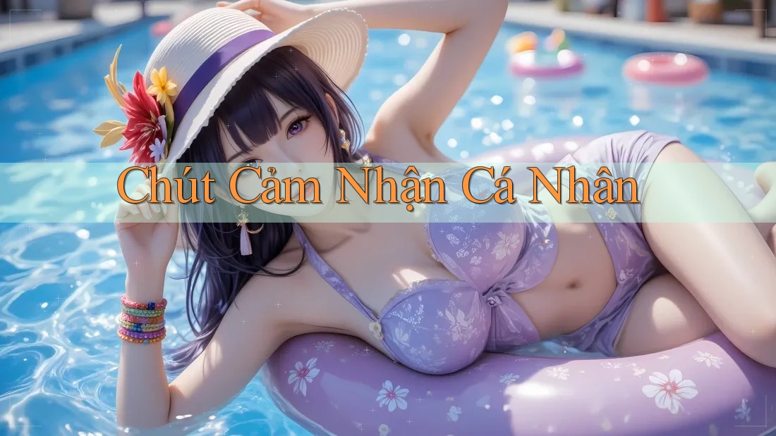 Chút Cảm Nhận Cá Nhân Chút Cảm Nhận Cá Nhân