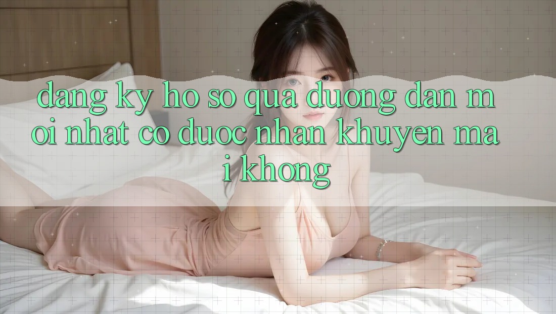 Đăng ký hồ sơ qua đường dẫn mới nhất có được nhận khuyến mãi không?