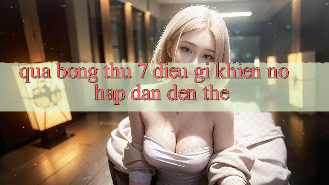 “Quả Bóng Thứ 7” – Điều Gì Khiến Nó Hấp Dẫn Đến Thế? “Quả Bóng Thứ 7” – Điều Gì Khiến Nó Hấp Dẫn Đến Thế?