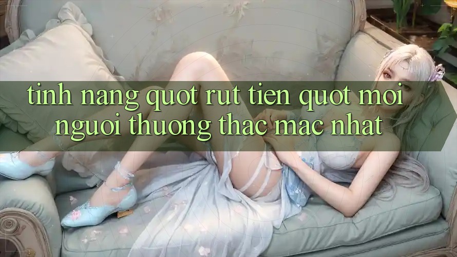 Tính Năng " Rút Tiền" - Mọi Người Thường Thắc Mắc Nhất
