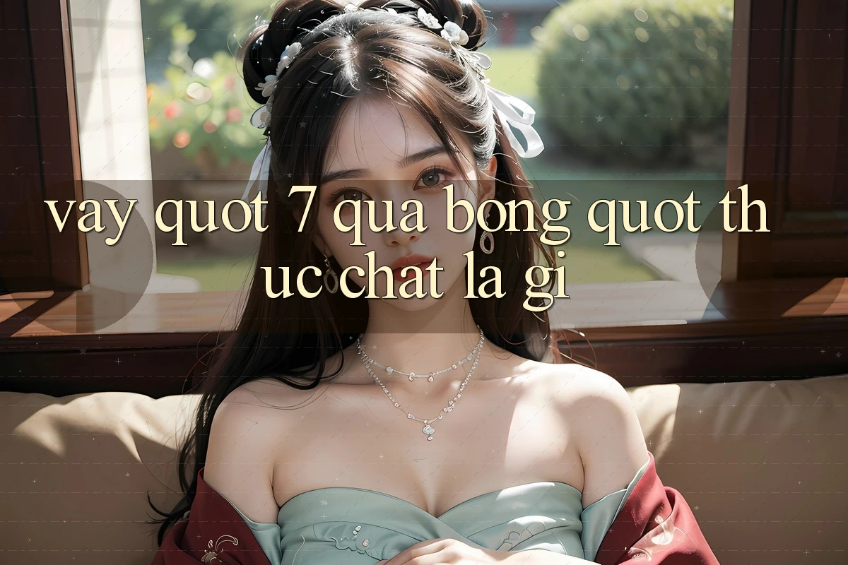 Vậy " 7 Quả Bóng" Thực Chất Là Gì? Vậy " 7 Quả Bóng" Thực Chất Là Gì?