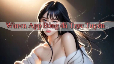 winvn  app bóng đá trực tuyến