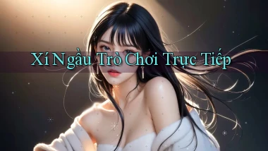 Xí ngầu Trò chơi trực tiếp